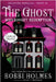 The Ghost Who Sought Redemption by Holmes, Bobbi