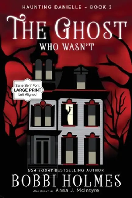 The Ghost Who Wasn't by Bobbi Holmes, Anna J. McIntyre, Elizabeth Mackey