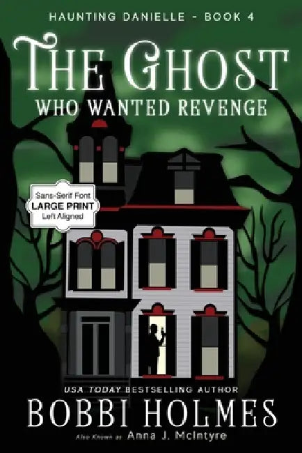 The Ghost Who Wanted Revenge by Bobbi Holmes, Anna J. McIntyre, Elizabeth Mackey