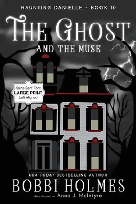 The Ghost and the Muse by Bobbi Holmes, Anna J. McIntyre, Elizabeth Mackey