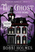 The Ghost Who Stayed Home by Bobbi Holmes, Anna J. McIntyre, Elizabeth Mackey