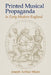 Printed Musical Propaganda in Early Modern England by Joseph Arthur Mann