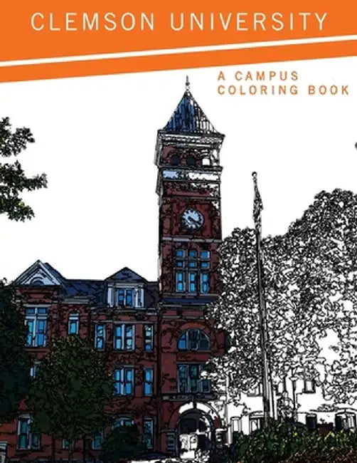 Clemson University: A Campus Coloring Book by Clemson University Press