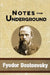 Notes from Underground by Dostoevsky, Fyodor