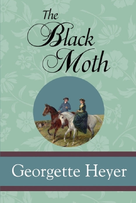 The Black Moth by Georgette Heyer
