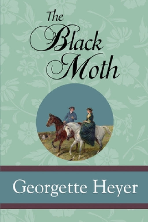 The Black Moth by Georgette Heyer
