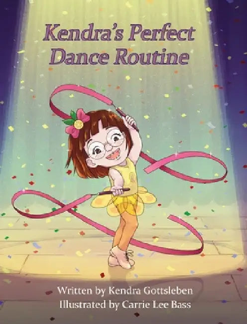 Kendra's Perfect Dance Routine by Kendra Gottsleben