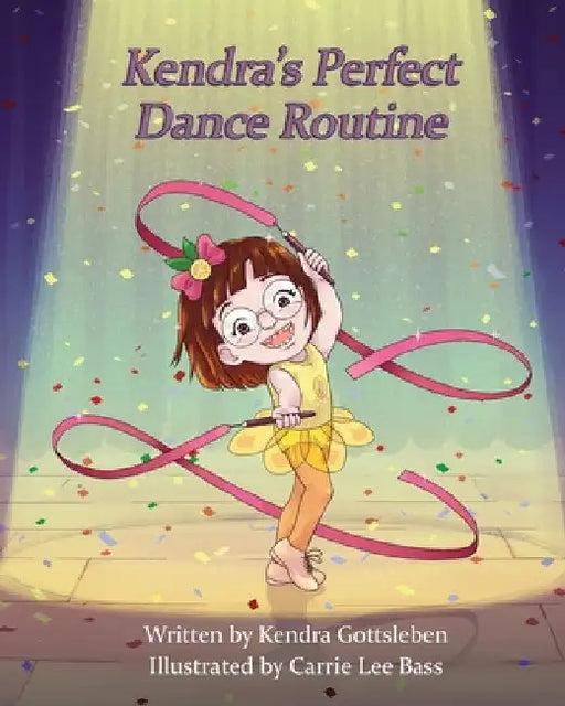 Kendra's Perfect Dance Routine by Kendra Gottsleben