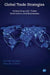 Global Trade Strategies: Interacting with Trade Institutions and Businesses by Michel Borgeon