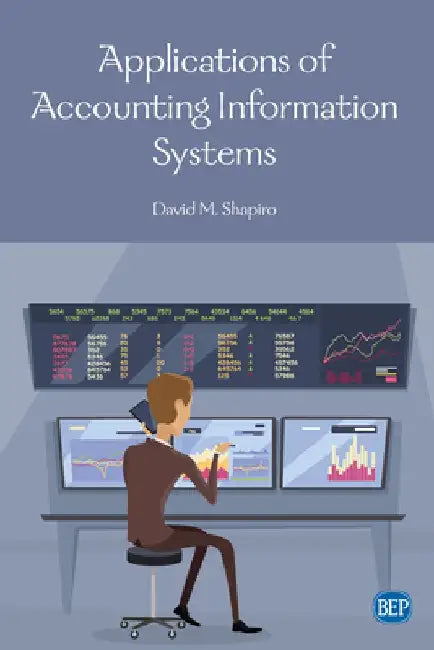 Applications of Accounting Information Systems by David M. Shapiro
