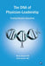 The DNA of Physician Leadership: Creating Dynamic Executives by Myron J. Beard