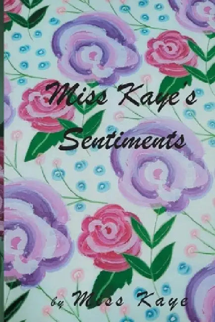 Miss Kaye's Sentiments by Kaye