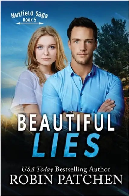 Beautiful Lies: The Beauty in Flight Series in One Beautiful Volume by Patchen, Robin