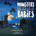 Monster's Are Afraid of Babies by Nicholas Tana