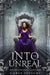 Into the Unreal by Stevens, Carly
