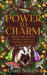 Power to Charm: More Cozy Stories About a Witch, a Cottage, and Very Good Friends by Carly Stevens