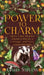 Power to Charm: More Cozy Stories About a Witch, a Cottage, and Very Good Friends by Carly Stevens