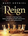 Reign: A Guide to Ruling Your Inner Kingdom of Self with Grace, Power, and Authenticity by Mary Krygiel