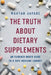 The Truth About Dietary Supplements: An Evidence-Based Guide to a Safe Medicine Cabinet by Mahtab Jafari