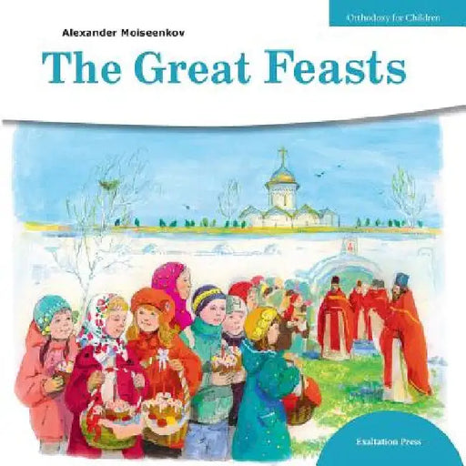 Great Feasts by Alexander Moiseenkov