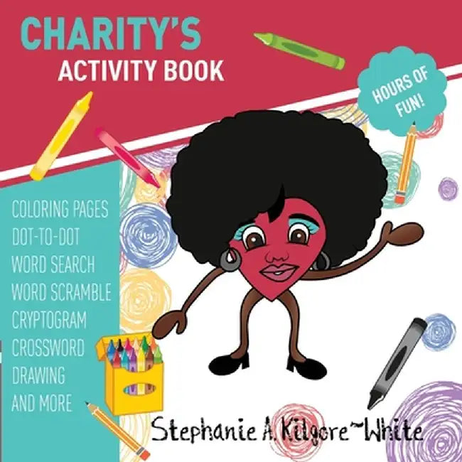 Charity's Activity Book by Stephanie a. Kilgore-White