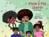 Mom's My Shero! by Stephanie a. Kilgore-White