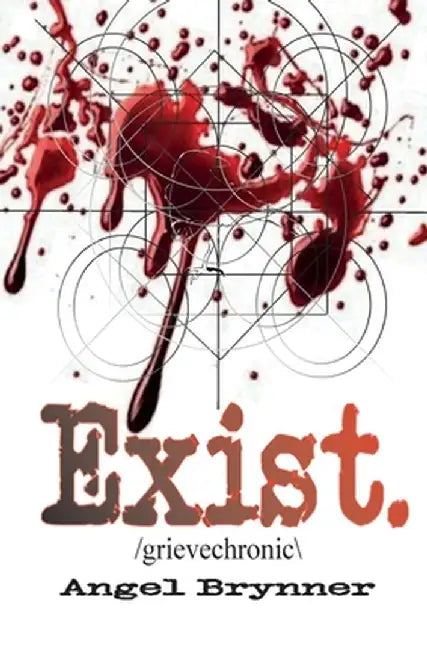 Exist: /grievechronic\ by Angel Brynner