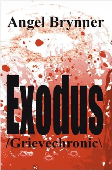 Exodus: /grievechronic\ by Brynner, Angel