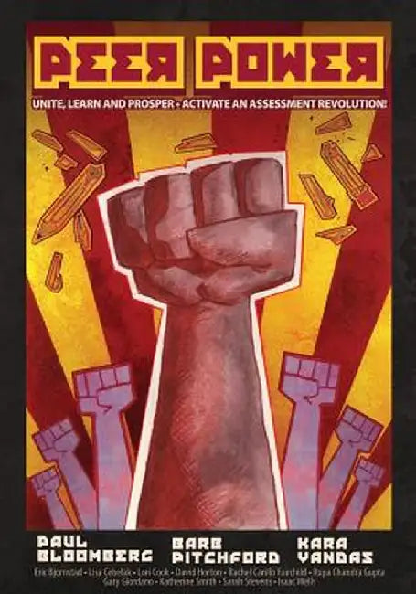 Peer Power: Unite, Learn and Prosper - Activate an Assessment Revolution by Paul Bloomberg