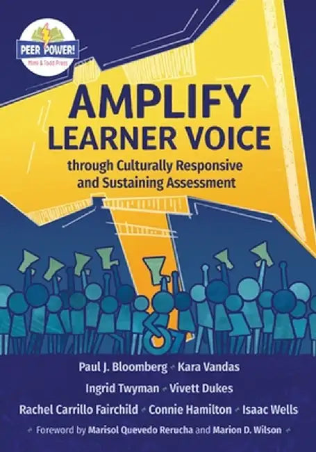 Amplify Learner Voice through Culturally Responsive and Sustaining Assessment by Paul J. Bloomberg