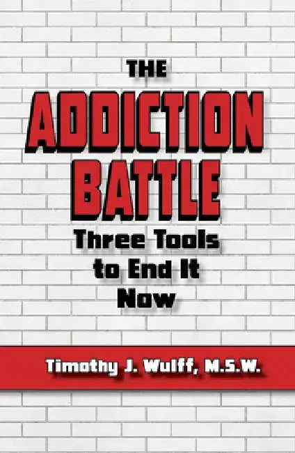 End Your Addiction Now with Anger, Selfishness, and Troublemaking by Timothy J. Wulff
