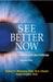 See Better Now: Lasik, Lens Implants and Lens Exchange by Robert K. Maloney