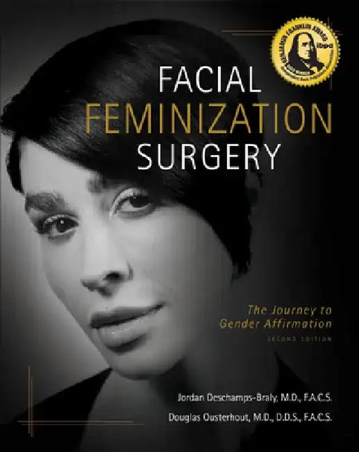 Facial Feminization Surgery: A Road Map for Gender Transitioning by Jordan Deschamps-Braly