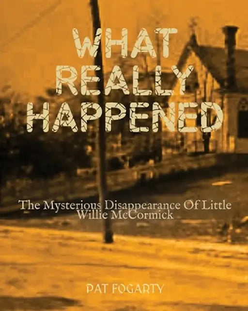 What Really Happened by Pat Fogarty