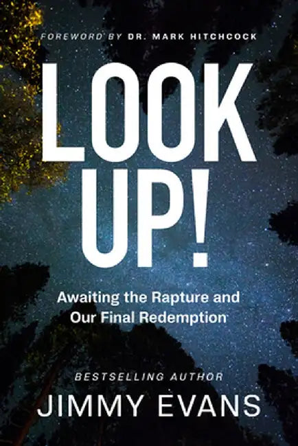 Look Up!: Awaiting the Rapture and Our Final Redemption by Jimmy Evans