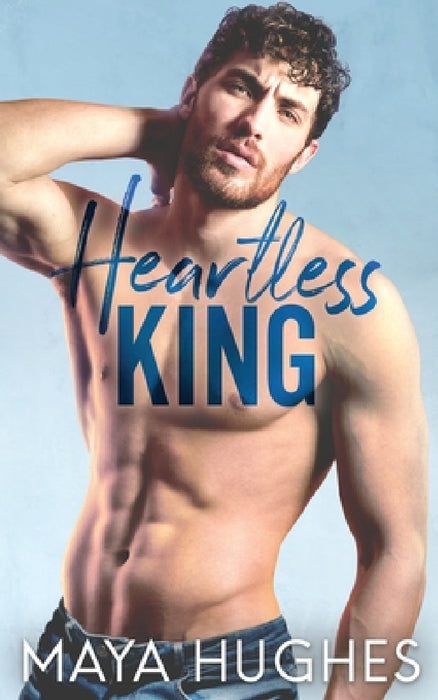 Heartless King by Maya Hughes