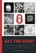 Eat The Eight: Preventing Food Allergy with Food and the Imperfect Art of Medicine by Ron Sunog