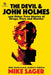The Devil and John Holmes: And Other True Stories of Drugs, Porn and Murder: And Other True Stories of Drugs, Porn and Murder by Mike Sager