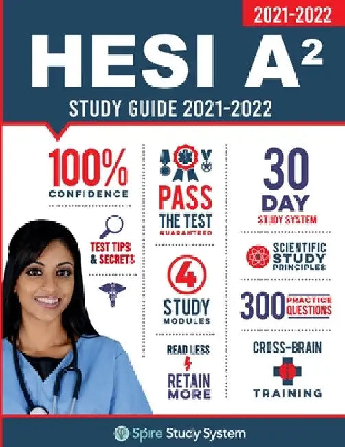 HESI A2 Study Guide: Spire Study System & HESI A2 Test Prep Guide with HESI A2 Practice Test Review Questions for the HESI A2 Admission Ass by Spire Study System