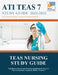 TEAS Nursing Study Guide: Full Study Manual and Practice Questions for the ATI Test of Essential Academic Skills, Version 7 by Miller Test Prep