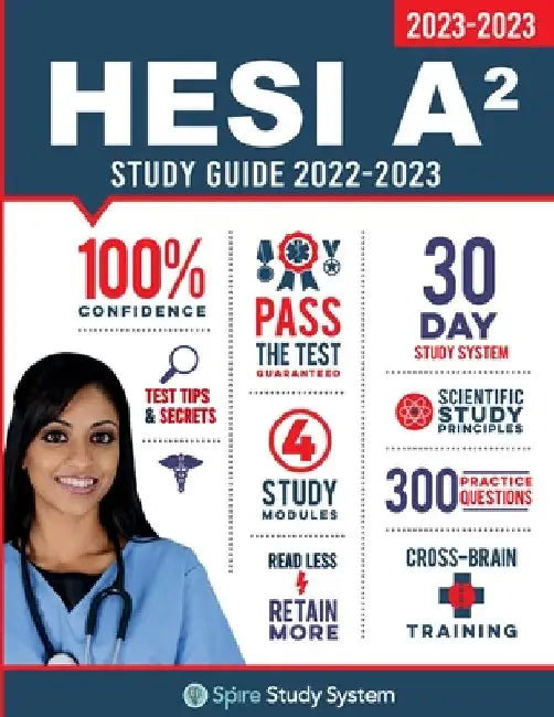 HESI A2 Study Guide: Spire Study System & HESI A2 Test Prep Guide with HESI A2 Practice Test Review Questions for the HESI A2 Admission Ass by Spire Study System