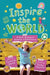 Inspire the World: A Kid's Journey to Making a Difference by Sammie Vance