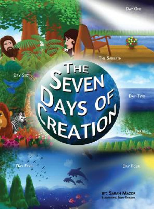 The Seven Days of Creation: Based on Biblical Texts by Sarah Mazor, Benny Rahdiana