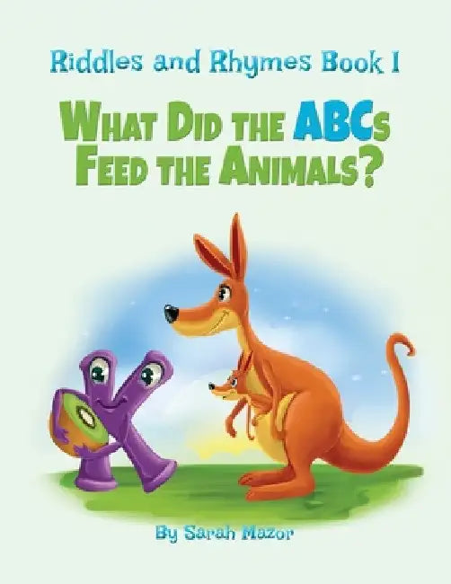 Riddles and Rhymes: What Did the ABCs Feed the Animals: Bedtime with a Smile Picture Books by Sarah Mazor