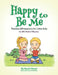 Happy to Be Me: Positive Affirmations for Little Kids by Sarah Mazor