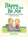 Happy to Be Me: Positive Affirmations for Little Kids by Sarah Mazor