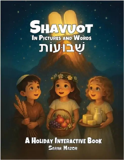 Shavuot in Pictures and Words: A Holiday Interactive Book by Mazor, Sarah