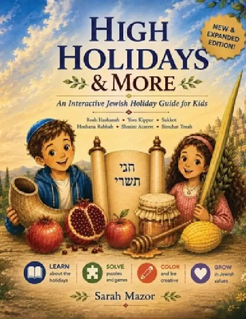 High Holidays & More: An Interactive Jewish Holiday Guide for Kids by Sarah Mazor