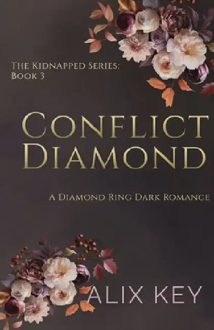 Conflict Diamond: A Diamond Ring Dark Romance by Alix Key