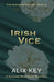 Irish Vice: An Irish Mafia Jane Eyre Retelling Billionaire Marriage of Convenience Romance by Alix Key